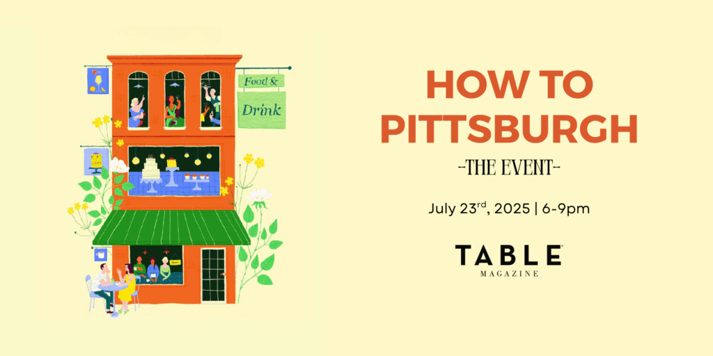 An ad for How to Pittsburgh party in Pittsburgh from TABLE Magazine on a yellow background.